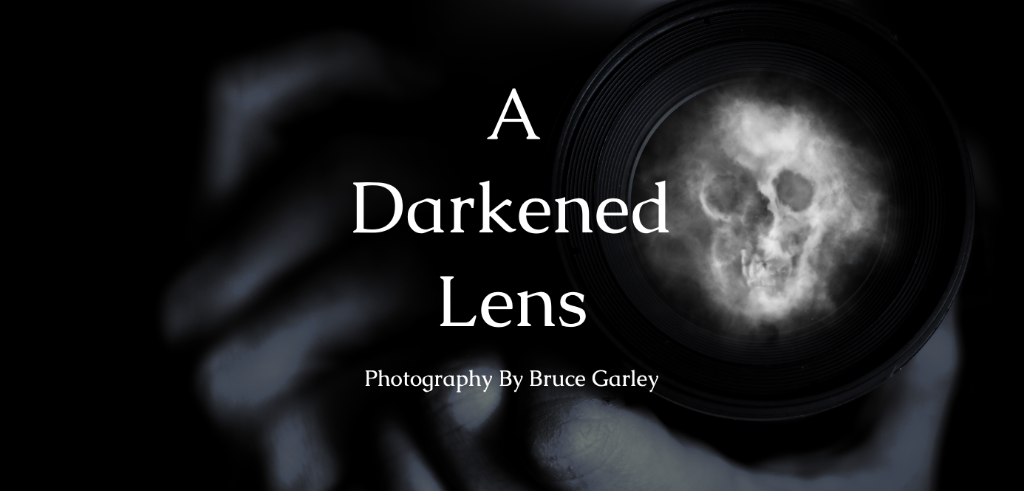 A Darkened Lens Photography by Bruce Garley
